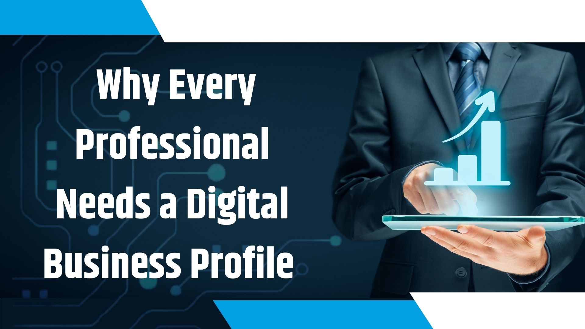 Why Every Professional Needs a Digital Business Profile for Better Networking